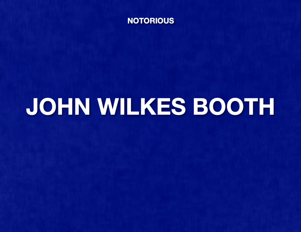 ANSWER: WHO IS JOHN WILKES BOOTH?