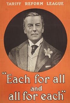 <span class="caption">Joseph Chamberlain: pushing tariff reform.</span> <span class="attribution"><a class="link " href="https://en.wikipedia.org/wiki/Tariff_Reform_League#/media/File:Each_for_all_and_all_for_each.jpg" rel="nofollow noopener" target="_blank" data-ylk="slk:Library of the London School of Economics and Political Science via Wikipedia Commons;elm:context_link;itc:0;sec:content-canvas">Library of the London School of Economics and Political Science via Wikipedia Commons</a></span>