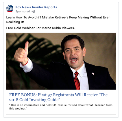 an ad from the "Fox News Insider Reports" Facebook page that says "Learn How To Avoid #1 Mistake Retiree's Keep Making Without Even Realizing It! Free Gold Webinar For Marco Rubio Viewers."