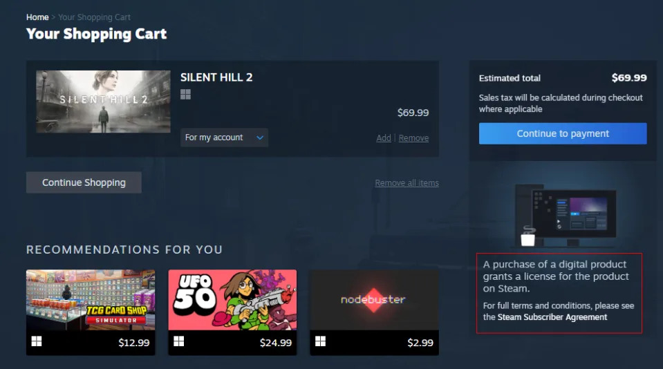 Steam appears to have started posting a notice in its shopping cart that purchases on its storefront are only for a license and not a game