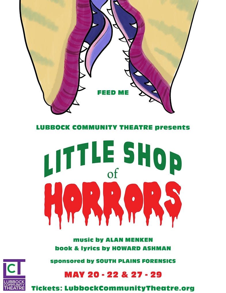 Lubbock Community Theater presents "Little Shop of Horrors" at 2:30 p.m. Sunday and 7:30 p.m. Friday, May 27 and Saturday May 28, and at 2:30 p.m. Sunday, May 29, with a special understudy performance slated for 2:30 p.m. Saturday, May 28.