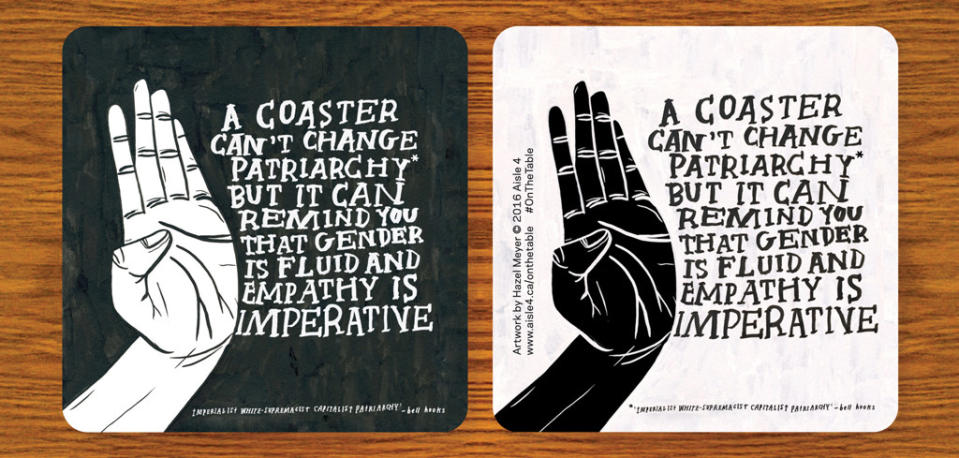 Aisle 4, a Toronto-based art collective, produced these coasters with local artists as part of a campaign to combat sexual assault at bars. This one was designed by Hazel Meyer. Supplied photo