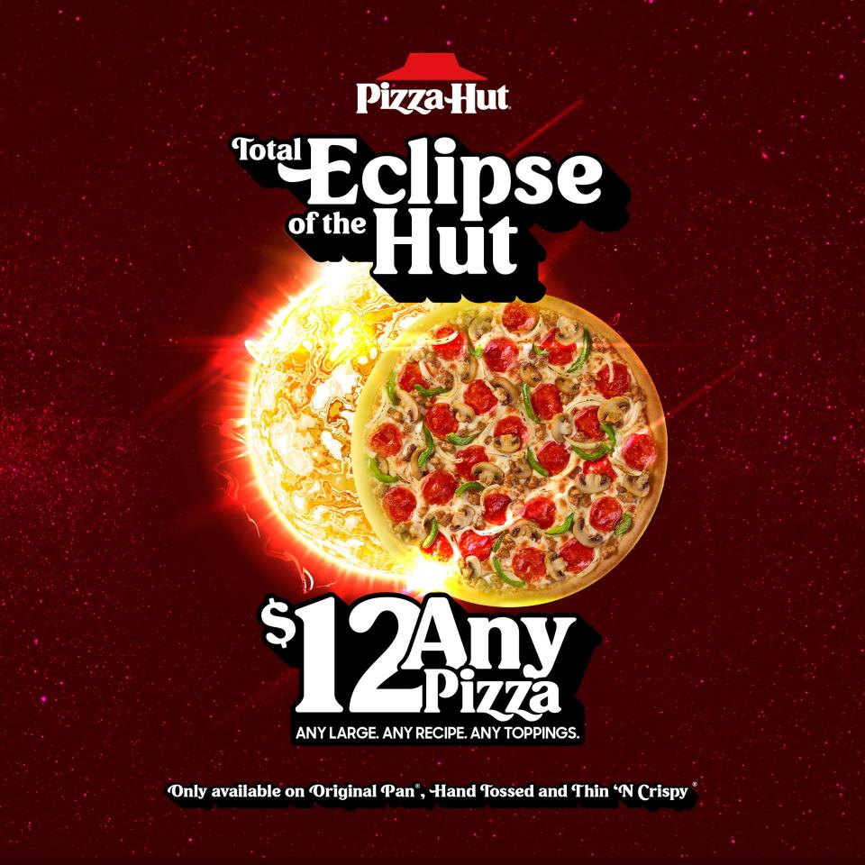 Pizza Hut will have $12 large pizzas available on Monday, April 8 for the solar eclipse.