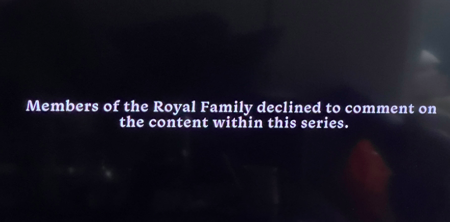 The series starts by revealing that members of the royal family refused to comment on the series. (Netflix)