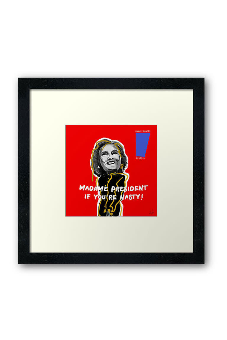 <p><strong>Red Bubble</strong> "Madame President If You're Nasty" print, $90, <a rel="nofollow noopener" href="http://www.redbubble.com/people/missamberw/works/23570606-madame-president-if-youre-nasty?p=framed-print&rel=carousel&SSAID=314743&utm_source=shareasale&utm_medium=affiliates&utm_campaign=banner" target="_blank" data-ylk="slk:redbubble.com;elm:context_link;itc:0;sec:content-canvas" class="link ">redbubble.com</a>.</p>