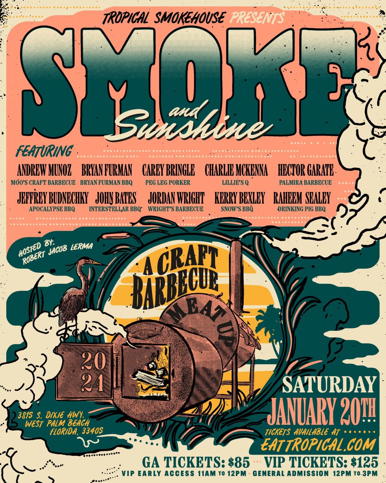 The Smoke and Sunshine: A Craft Barbecue Meat Up event will be held Saturday, Jan. 20 at Tropical Smokehouse in West Palm Beach. It will feature some of the best pitmasters from across the country.