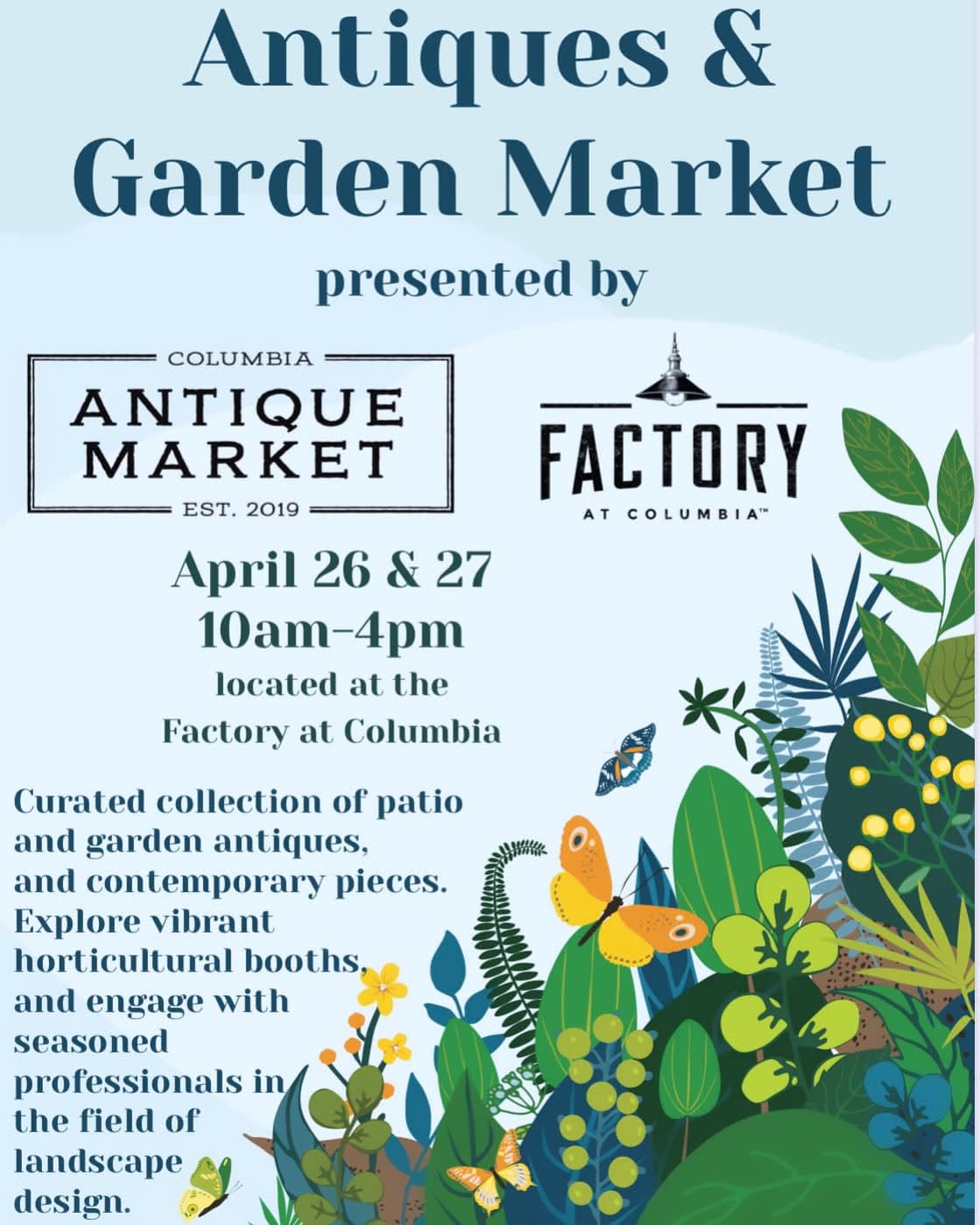 The Factory at Columbia will host an Antiques & Garden Market from 10 a.m. to 4 p.m. Friday and Saturday.