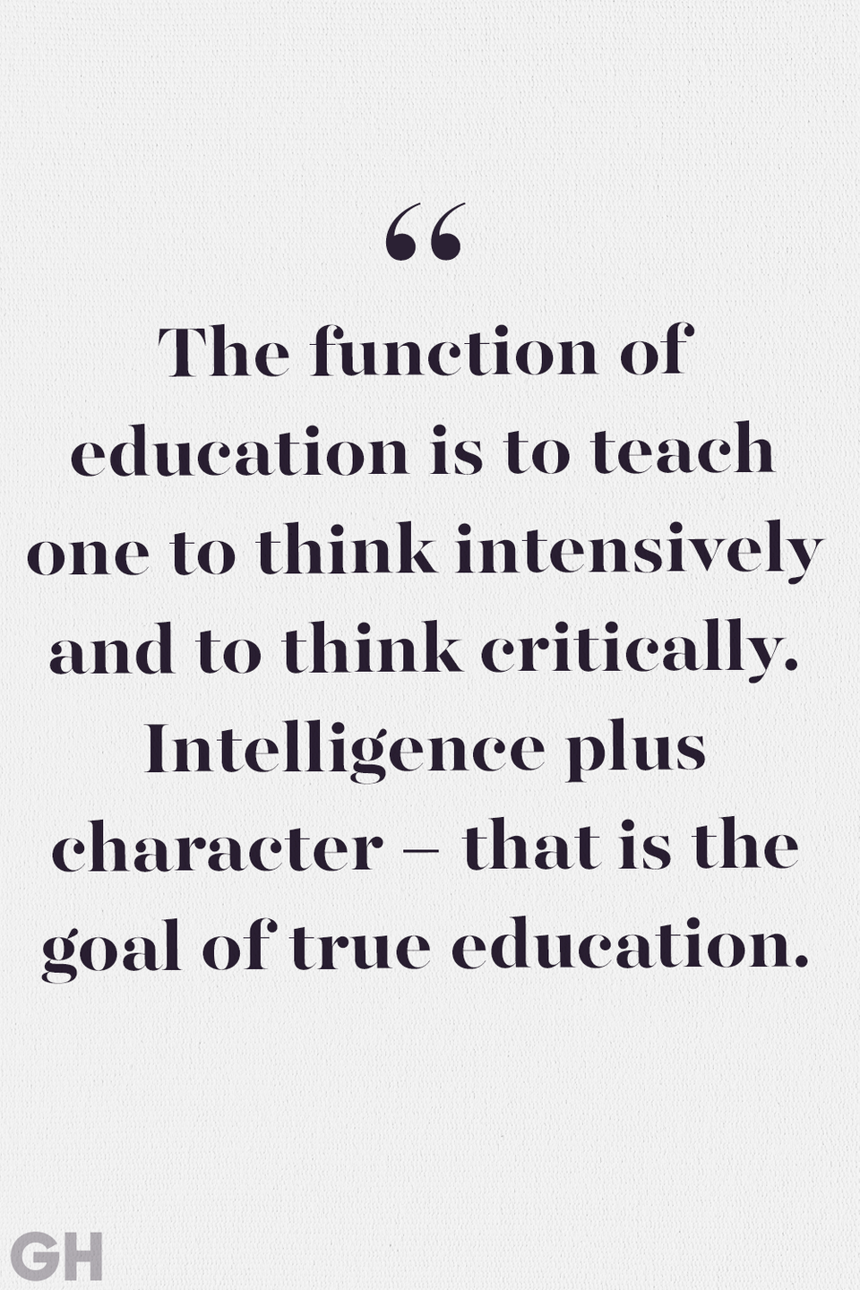 39) From his essay “The Purpose of Education," 1947: