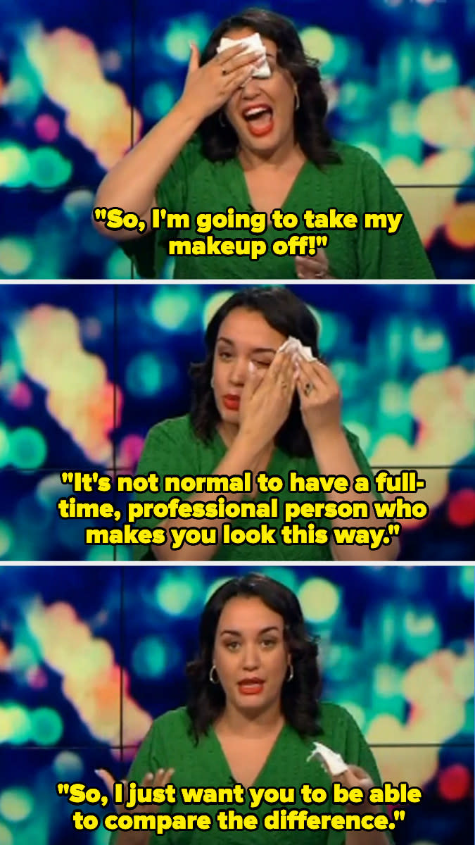 Kanoa says "So i'm going to take my makeup off!" and "It's not normal to have a full-time, professional person who makes you look this way"