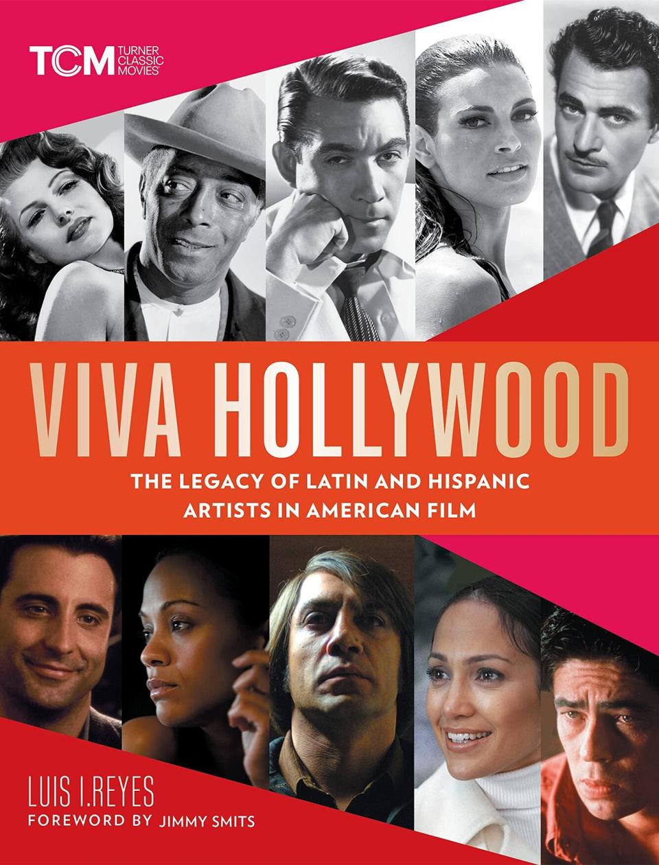 Viva Hollywood: The Legacy of Latin and Hispanic Artists in American Film by Luis I. Reyes