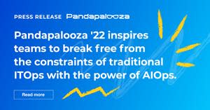 Pandapalooza '22 inspires teams to break free from the constraints of traditional ITOps with the power of AIOps.