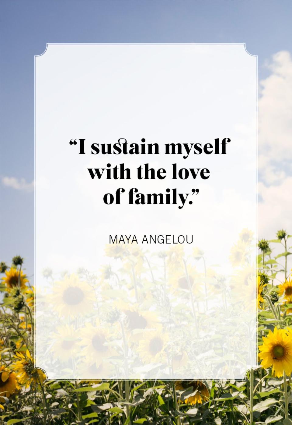 family quotes maya angelou