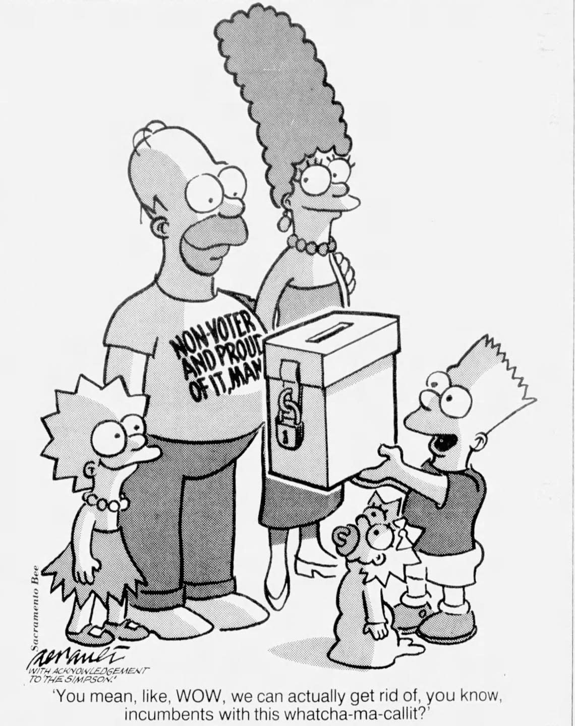 The Simpsons had been on the air for less than a year in 1990, when the family was depicted in a Dennis Renault editorial cartoon that envisioned them as non-voters considering removing incumbents via the ballot box. Less than a month later voters passed Proposition 140, which imposed term limits on the California Legislature and the state’s constitutional officers.