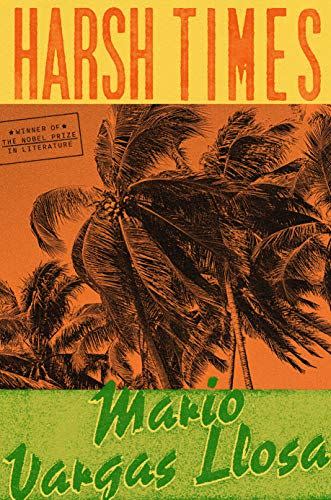 <i>Harsh Times</i> by Mario Vargas Llosa