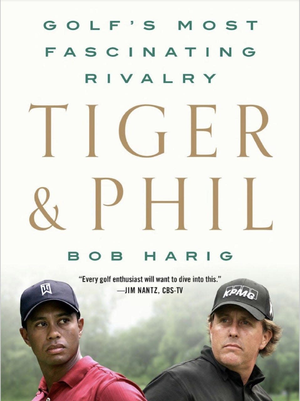 Longtime golf writer Bob Harig's book, “Tiger & Phil: Golf’s Most Fascinating Rivalry”