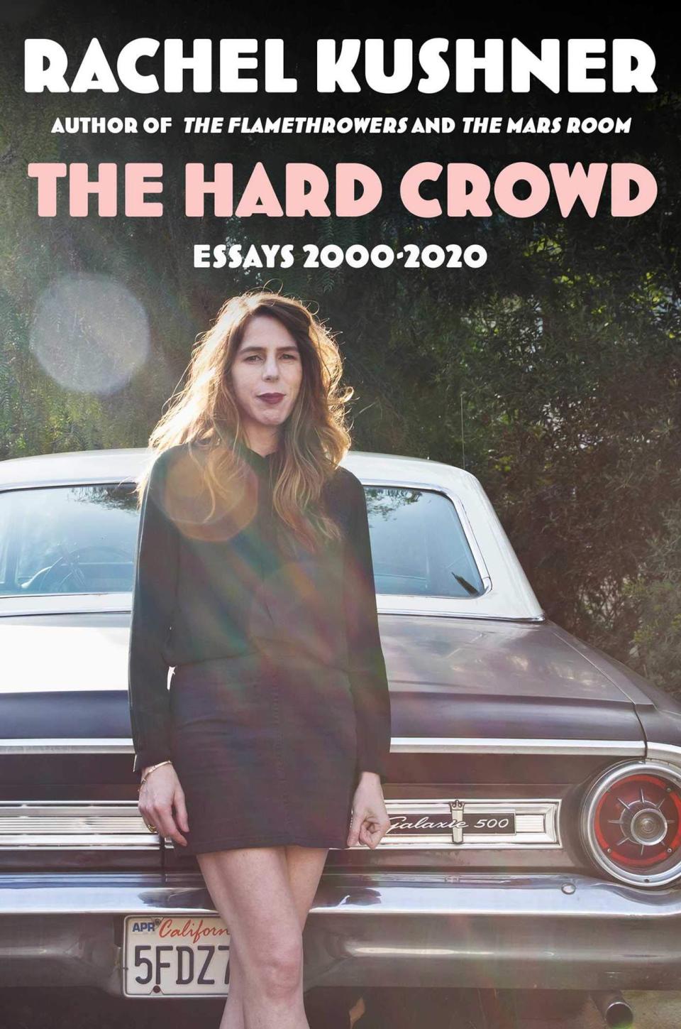 <i>The Hard Crowd</i>, by Rachel Kushner