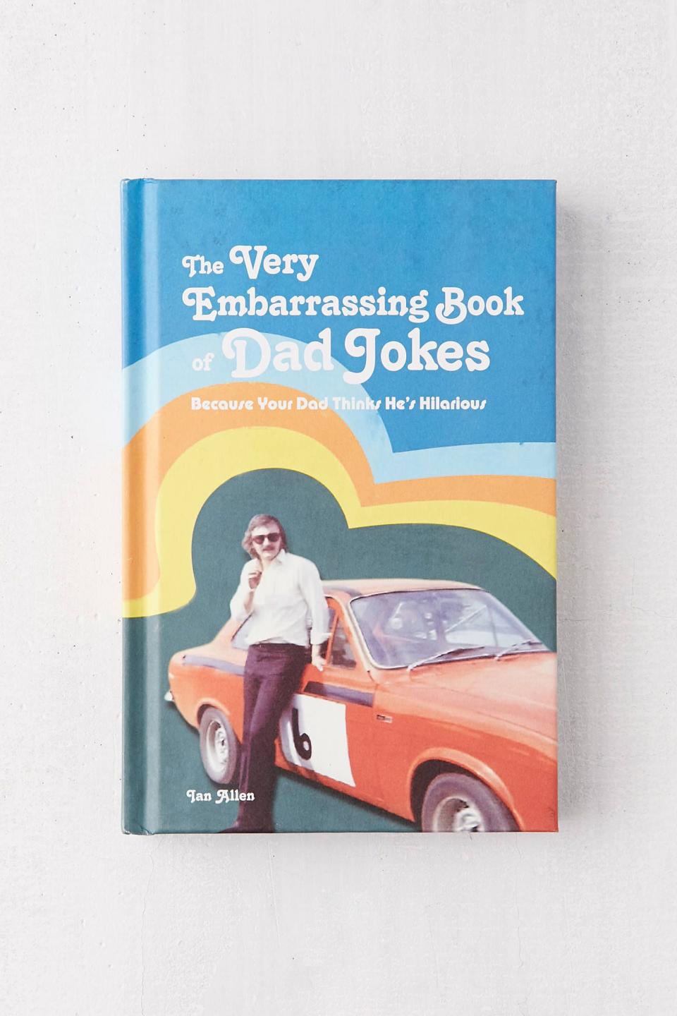 "The Very Embarrassing Book of Dad Jokes" By Ian Allen
