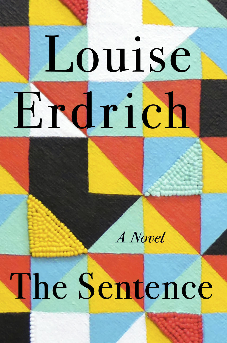 This cover image released by Harper shows "The Sentence," a novel by Louise Erdrich, releasing Nov. 9. (Harper via AP)