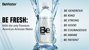 BE FRESH: With the only Premium American Artesian Water