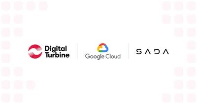 Digital Turbine Expands Partnership with Google Cloud and SADA to Further Innovation - empowering app developers to advance opportunities on Google Cloud and accelerating Digital Turbine’s scalability