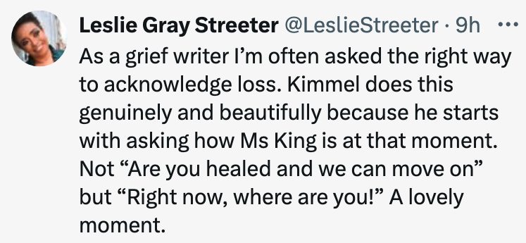 Tweet by Leslie Gray Streeter discussing the proper way to acknowledge loss, praising Kimmel's approach to checking on Ms King's well-being in the moment