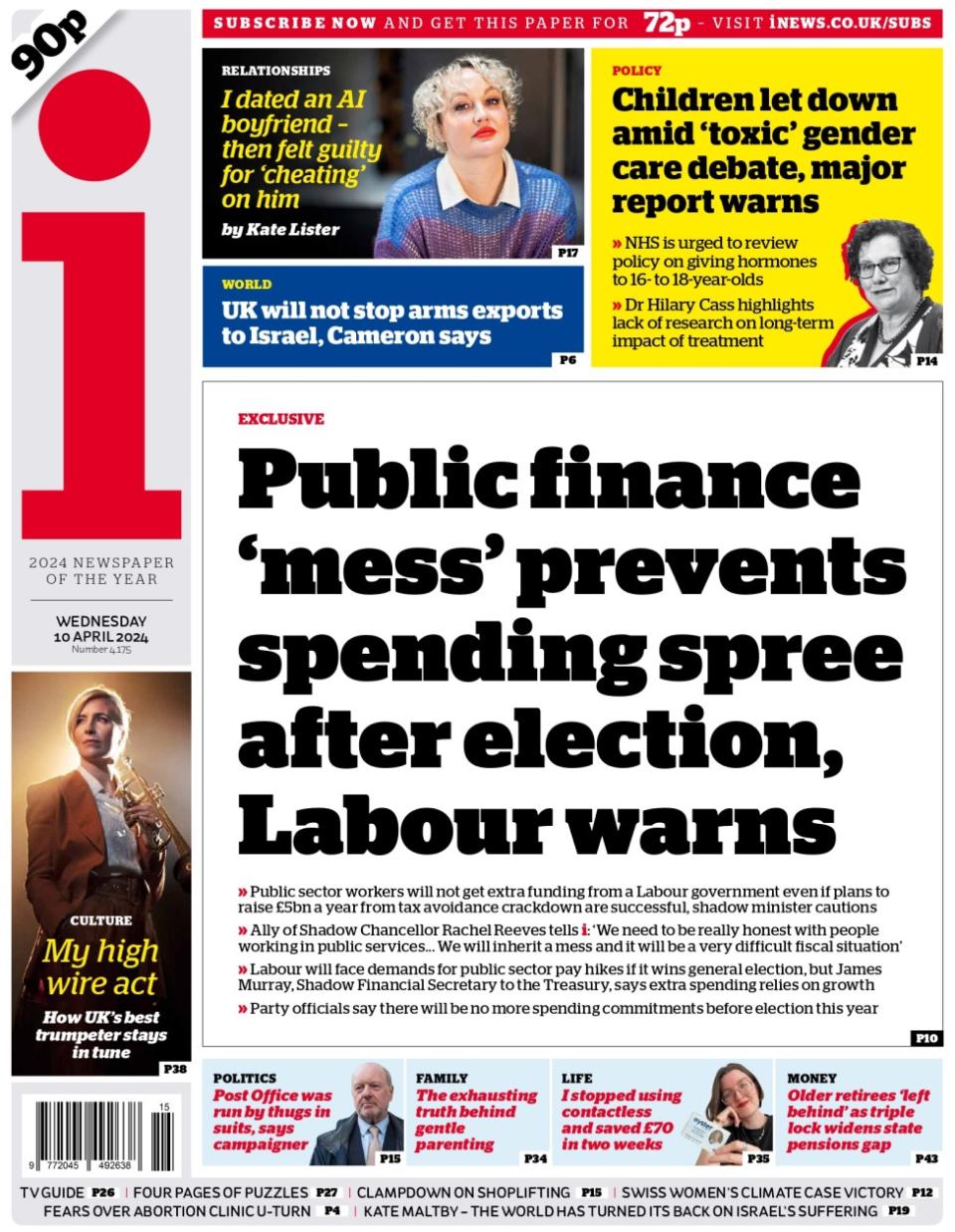 The headline in the i newspaper reads: Public finance 'mess' prevents spending spree after election, Labour warns.