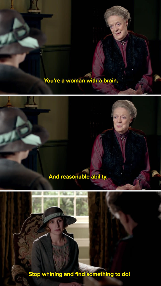 Violet Crawley saying, "Stop whining and find something to do!"