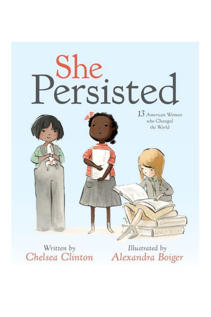 She Persisted: 13 American Women Who Changed the World by Chelsea Clinton