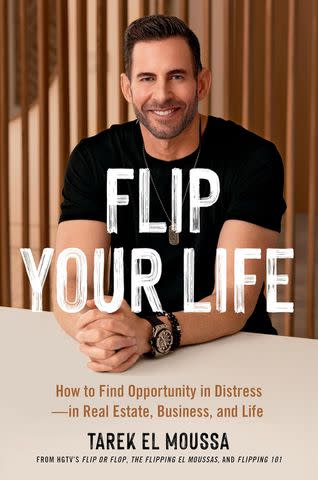 'Flip Your Life: How to Find Opportunity in Distress―in Real Estate, Business, and Life' by Tarek El Moussa.