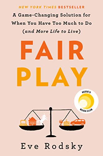 Fair Play: A Game-Changing Solution for When You Have Too Much to Do (and More Life to Live) (Amazon / Amazon)