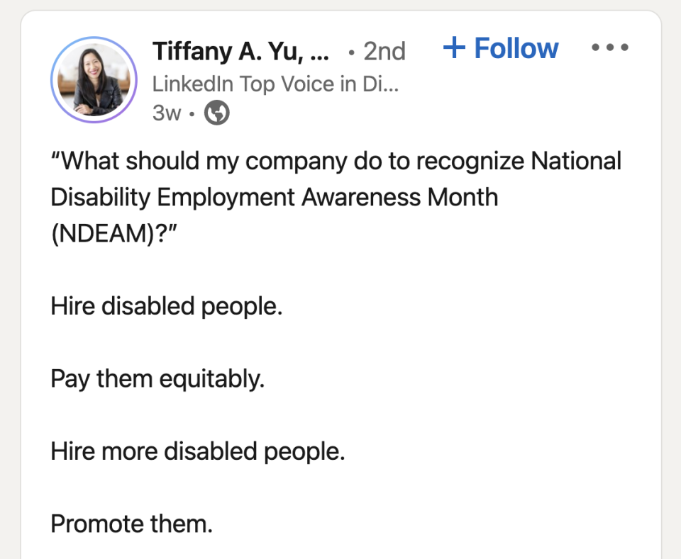<div><p>"<a href="https://go.redirectingat.com?id=74679X1524629&sref=https%3A%2F%2Fwww.buzzfeed.com%2Fmeganeliscomb%2Fdisability-employment-awareness&url=https%3A%2F%2Fwww.linkedin.com%2Fcompany%2Fdiversabilitycommunity%2F&xcust=6339263%7CBF-VERIZON&xs=1" rel="nofollow noopener" target="_blank" data-ylk="slk:Diversability®;elm:context_link;itc:0;sec:content-canvas" class="link ">Diversability®</a> is entirely run and led by disabled people. There are 9 of us. And our former team members (also all disabled) have gone on to win awards and scholarships and get their dream jobs and internships. Disability employment works."</p></div><span> Tiffany Yu/LinkedIn / Via <a href="https://go.redirectingat.com?id=74679X1524629&sref=https%3A%2F%2Fwww.buzzfeed.com%2Fmeganeliscomb%2Fdisability-employment-awareness&url=https%3A%2F%2Fwww.linkedin.com%2Ffeed%2Fupdate%2Furn%3Ali%3Aactivity%3A6983153933816922112%2F%3FupdateEntityUrn%3Durn%253Ali%253Afs_feedUpdate%253A%2528V2%252Curn%253Ali%253Aactivity%253A6983153933816922112%2529&xcust=6339263%7CBF-VERIZON&xs=1" rel="nofollow noopener" target="_blank" data-ylk="slk:linkedin.com;elm:context_link;itc:0;sec:content-canvas" class="link ">linkedin.com</a></span>