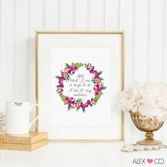 <p>The only thing you need to create this thoughtful "All That I Am I Owe to My Mother" sign is a printer. Pair the piece of paper with a gift or frame it for a memento she can hang somewhere around the house. </p><p><em><a href="https://www.anightowlblog.com/free-mothers-day-printable/" rel="nofollow noopener" target="_blank" data-ylk="slk:Get the tutorial at A Night Owl Blog »;elm:context_link;itc:0;sec:content-canvas" class="link ">Get the tutorial at A Night Owl Blog »</a></em></p>