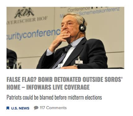 Infowars falsely suggests an explosive found near the home of George Soros is a "false flag." (Photo: )