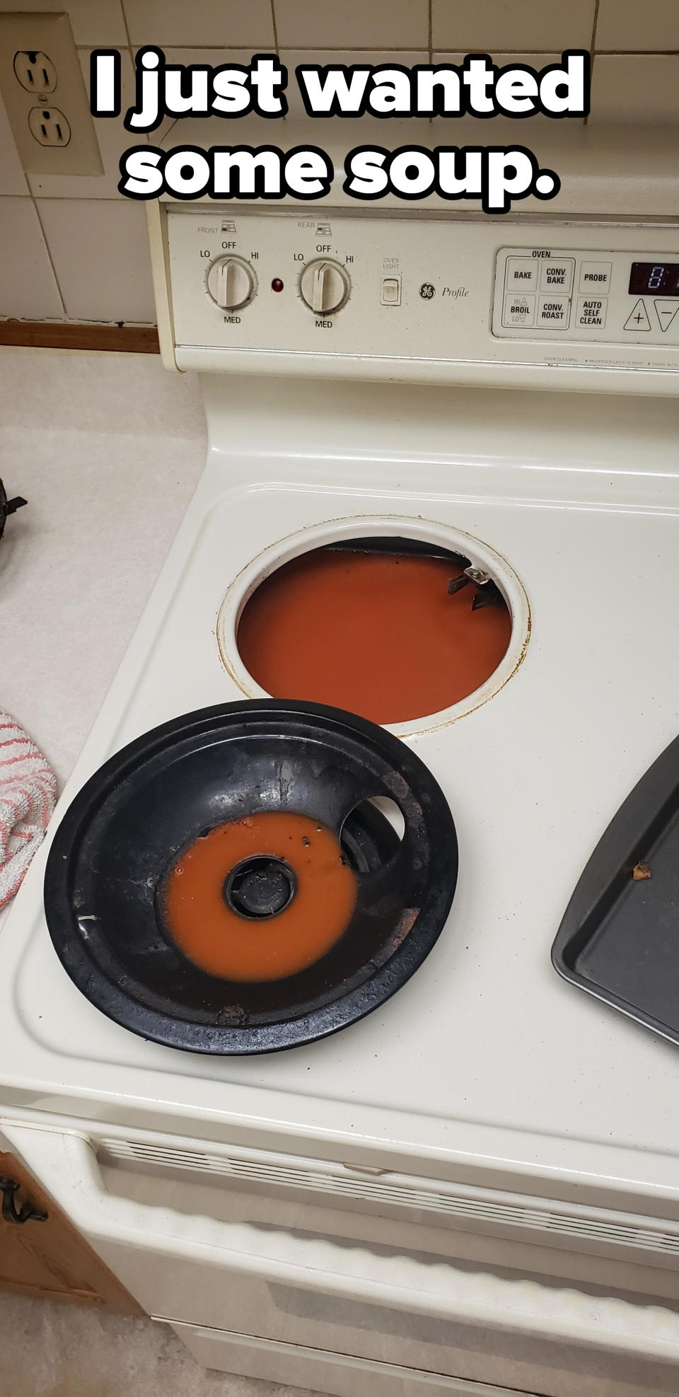 Soup that's spilled all over and into a stove top burner with caption "I just wanted some soup"