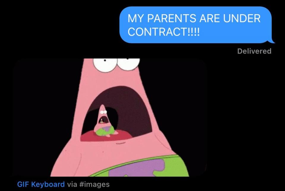 My husband’s reaction to my parents (finally) being under contract.