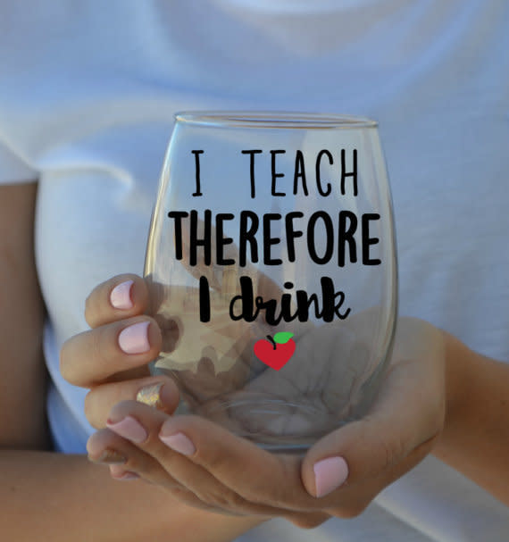 $10, <a href="https://www.etsy.com/listing/289962307/i-teach-therefore-i-drink-stemless-wine?ga_order=most_relevant&amp;ga_search_type=all&amp;ga_view_type=gallery&amp;ga_search_query=i%20teach%20therefore%20i%20drink&amp;ref=sr_gallery_2" target="_blank">HMEmbellishments</a>