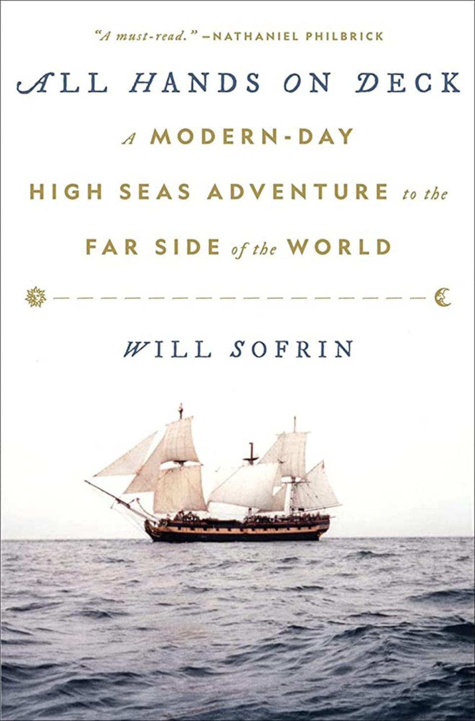 “All Hands on Deck: A Modern-Day High Seas Adventure to the Far Side of the World" by Will Sofrin.