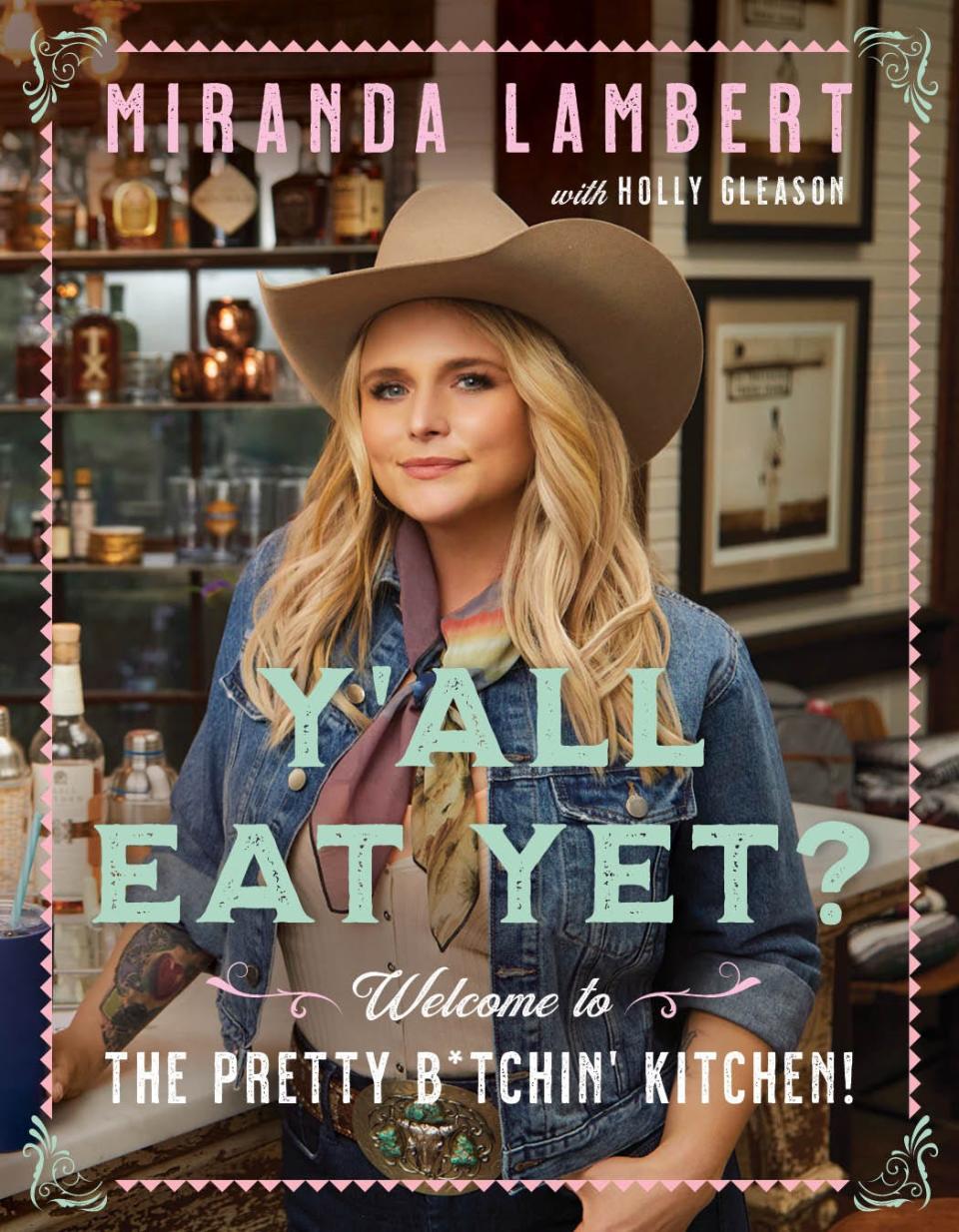 Dey Street Books is announcing the first book from Miranda Lambert: Y’ALL EAT YET? Welcome to The Pretty B*tchin’ Kitchen (on-sale: April 25, 2023; Hardcover; $32.50).