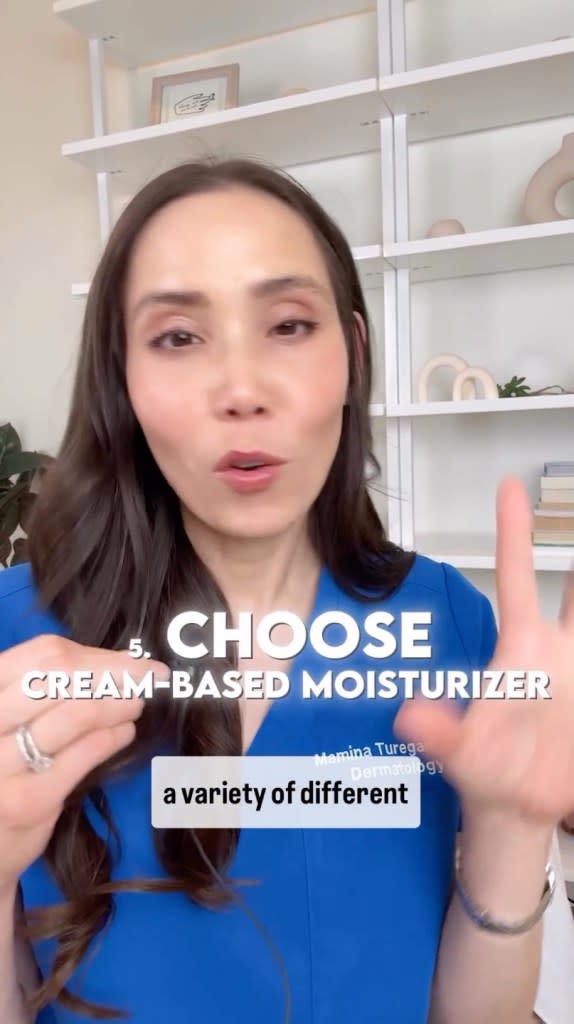 The doc also suggests you select a cream-based or ointment-consistency moisturizer for best results. Mamina Turegano/Instagram