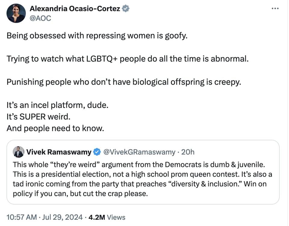 Twitter screenshot Alexandria Ocasio-Cortez @AOC: Being obsessed with repressing women is goofy. Trying to watch what LGBTQ+ people do all the time is abnormal. Punishing people who don’t have biological offspring is creepy. It’s an incel platform, dude. It’s SUPER weird. And people need to know.
