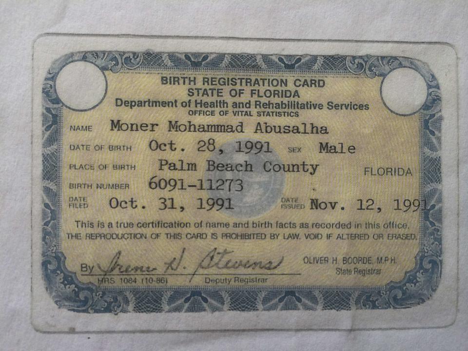 Florida birth registration card for Moner Mohammad Abu-Salha is seen in this government handout image. The U.S. State Department on May 30, 2014 confirmed that an American citizen, Moner Mohammad, had carried out a suicide bombing in Syria. A U.S. security official said U.S. agencies were aware before the suicide bombing that the American had traveled to Syria to join militants. The official declined to give further details. REUTERS/State of Florida/Handout via Reuters (UNITED STATES- Tags: CRIME LAW POLITICS CIVIL UNREST) ATTENTION EDITORS - THIS PICTURE WAS PROVIDED BY A THIRD PARTY. REUTERS IS UNABLE TO INDEPENDENTLY VERIFY THE AUTHENTICITY, CONTENT, LOCATION OR DATE OF THIS IMAGE. FOR EDITORIAL USE ONLY. NOT FOR SALE FOR MARKETING OR ADVERTISING CAMPAIGNS. THIS PICTURE IS DISTRIBUTED EXACTLY AS RECEIVED BY REUTERS, AS A SERVICE TO CLIENTS