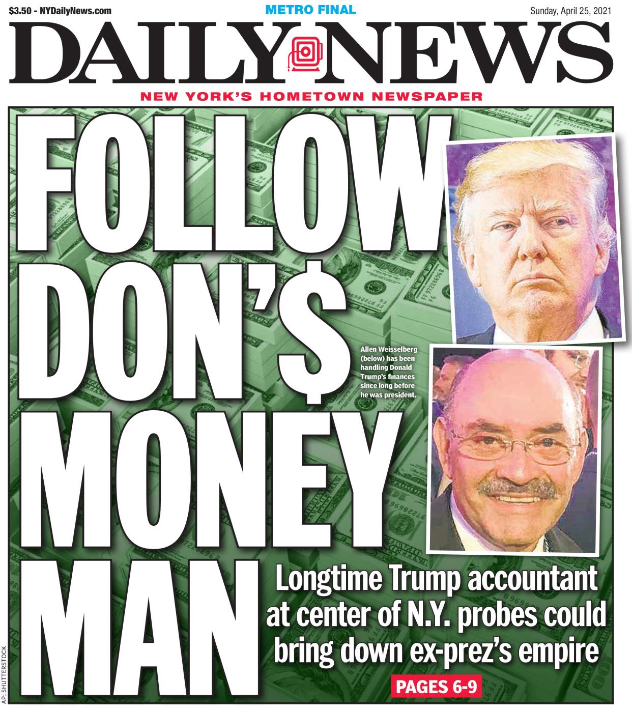 Daily News front page of April 25, 2021: Longtime Trump accountant at center of N.Y. probes could bring down ex-prez's empire. 