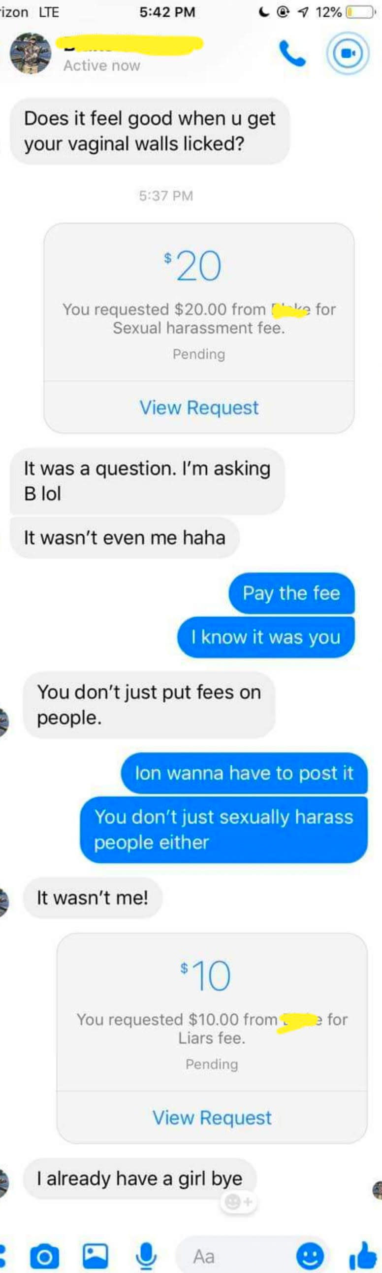 Person asks if it feels good when they get their vaginal walls licked, and when they're charged a $20 sexual harassment fee, they say it wasn't them, and they're then charged a $10 fee for lying