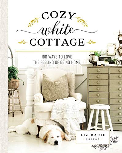 Cozy White Cottage: 100 Ways to Love the Feeling of Being Home (Amazon / Amazon)