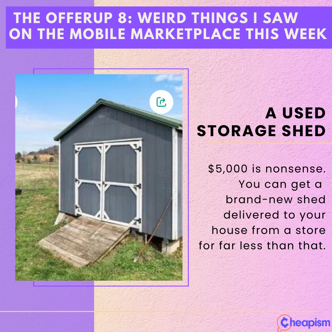 Wood Shed; The Weirdest Items on OfferUp