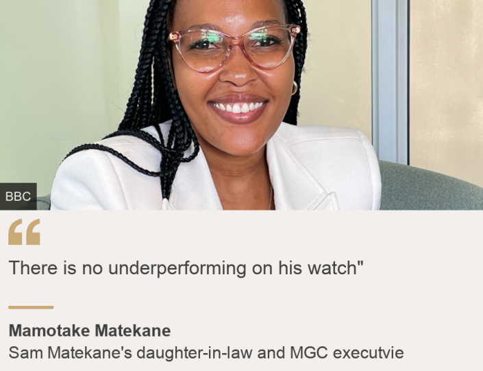 &quot;There is no underperforming on his watch&quot;&quot;, Source: Mamotake Matekane, Source description: Sam Matekane's daughter-in-law and MGC executvie, Image: Mamotake Matekane
