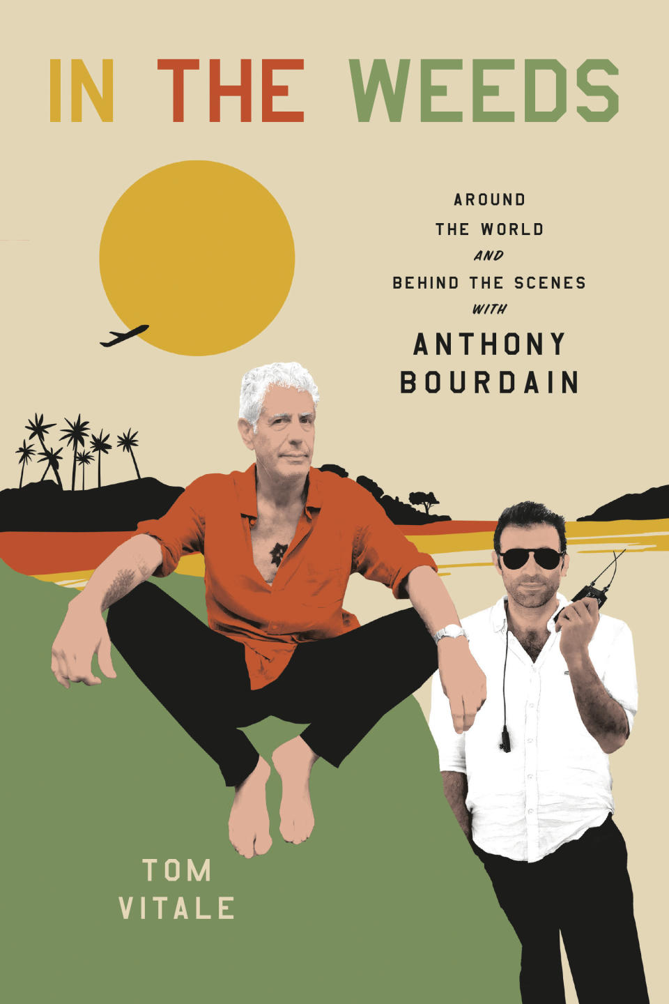 This photo shows the book cover of “In the Weeds: Around the World and Behind the Scenes with Anthony Bourdain” by Tom Vitale. (Hachette Books via AP)