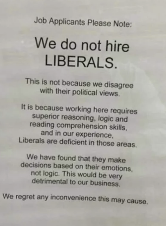 "We do not hire liberals"