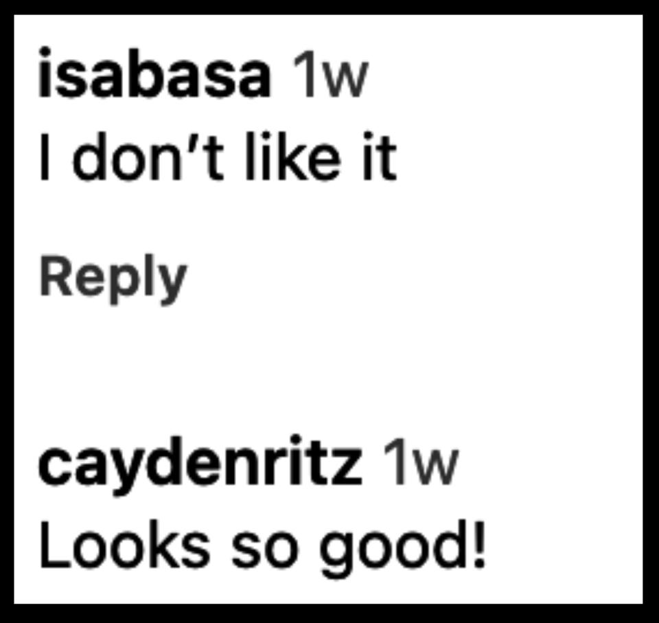 A user named isabasa commented, "I don't like it," while another user named caydenritz commented, "Looks so good!"