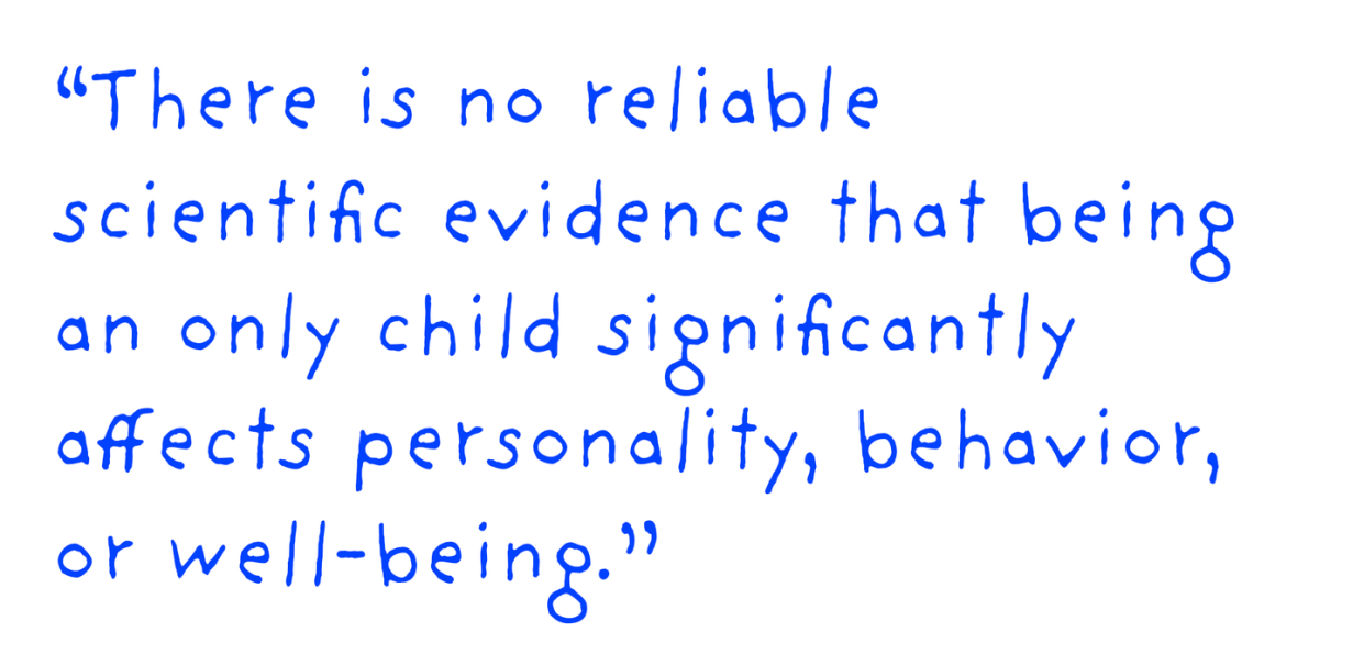 there is no reliable scientific evidence that being an only child significantly affects personality behavior or wellbeing